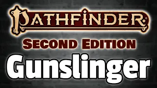 Gunslinger Pathfinder 2e Class Review