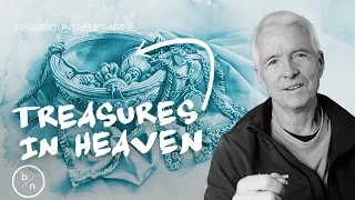 The True Meaning Behind 'Lay Up Treasures in Heaven'