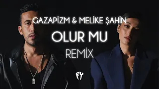Gazapizm & Melike Şahin - Olur Mu? ( Fatih Yılmaz Remix )