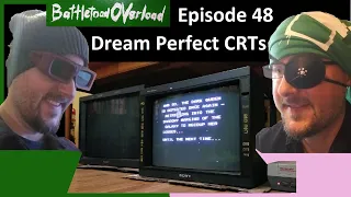 Battletoad OVerload Episode 48 - Dream Perfect CRTs