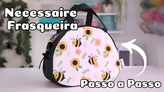 NECESSAIRE FRASQUEIRA- Passo a Passo | Atelier LoveYu