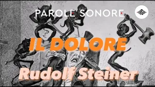 Rudolf Steiner - IL DOLORE - Parole Sonore