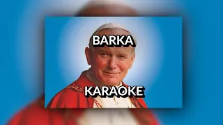 BARKA (religijna pieśń Papieża Jana Pawła 2) [karaoke/instrumental]