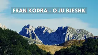 Fran Kodra - O ju Bjeshk