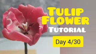 DAY #4 | TULIP FLOWER | SUGAR FLOWER TUTORIAL | VERSAPASTE