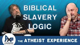 I Can Justify Biblical Slavery! (Hint: No, you can't!) | Sam - UK | Atheist Experience 24.10