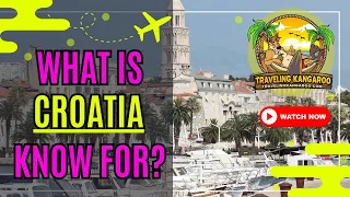 What is Croatia Known for? - Traveling Kangaroo