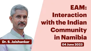 EAM: Interaction with the Indian Community in Namibia (June 04, 2023)