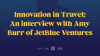 Elevate + TravelConnect: An interview with Amy Burr of JetBlue Ventures