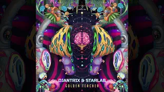 StarLab & Djantrix - Golden Teacher ◉ Psytrance 2023 [New Release]