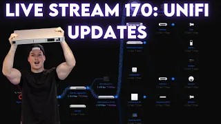 live stream 170: Unifi updates
