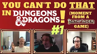 You Can't Do THAT in D&D! - #1 (An AMAZING moment from our Pathfinder 2e adventure)