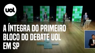 Debate em SP: Veja a íntegra do primeiro bloco do Debate UOL