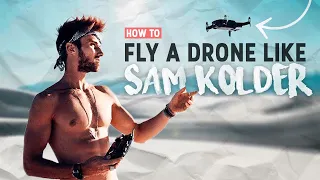 How to Fly a DRONE like SAM KOLDER! | Tutorial
