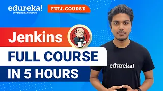Jenkins Full course in 5 hours [2023] | Jenkins Tutorial for Beginners | DevOpsTraining | Edureka