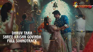 SHREE KRISHNA GOVINDA - DHRUV TARA l FULL SOUNDTRACK!💓