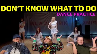 BLACKPINK - 'Don't Know What To Do' DANCE PRACTICE REACTION