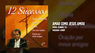 Padre Zezinho, scj Ft. Sônia Mara - Amar como Jesus amou