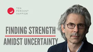 How to Find Strength Amidst Uncertainty — Mark Epstein