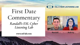 First Date Commentary - Randall's ESL Cyber Listening Lab