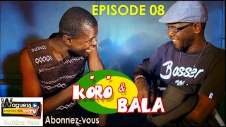 KORO & BALA - S01- Ep08 - FAITES COMME CHEZ VOUS