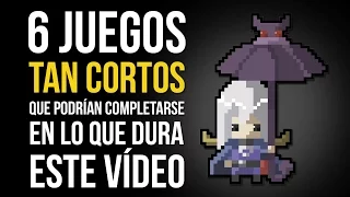 6 juegos TAN CORTOS que PODRÍAN COMPLETARSE en lo que dura ESTE VÍDEO