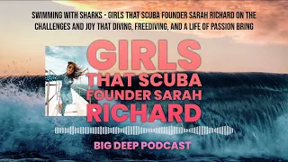 Swimming With Sharks - Girls That Scuba founder Sarah Richard on the challenges and joy that diving,