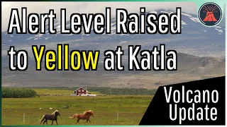 Iceland Katla Volcano Update; Alert Level Raised, Roads Closed