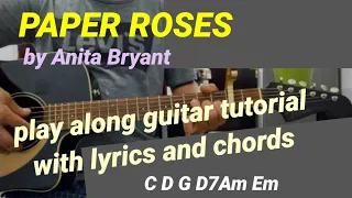 PAPER ROSES by Anita Bryant awit na di nalalaos play along guitar tutorial w/ lyrics and chords