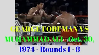 George Foreman vs Muhammad Ali - Oct. 30, 1974 - Rounds 1 - 8