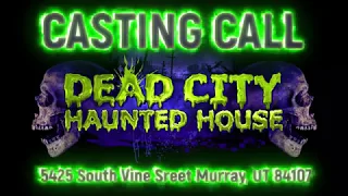 Casting Call, Dead City Haunted House In in Salt Lake City (Murray) Utah