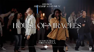 House of Miracles by Victory Outreach Third Wave LA Worship