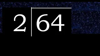 Dividir 64 entre 2 division de 2 numeros con procedimiento