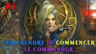 La Tour de Commandement #1 - Comprendre et commencer le Commander [Commander /Magic The Gathering]