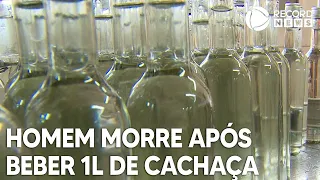 Homem morre após beber 1 litro de cachaça