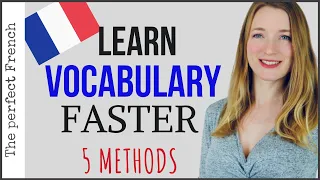 5 methods to learn French vocabulary Faster | Become fluent in French