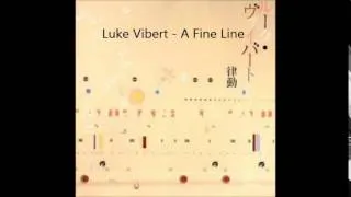 Luke Vibert - A Fine Line