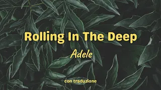 Rolling In The Deep - Adele (testo e traduzione)