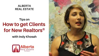 Tips on How to get Clients for New REALTORS® - with Indy Khosah