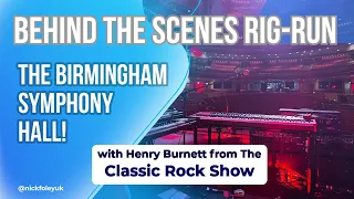 Behind the Scenes -  The Classic Rock Show,  Birmingham Symphony Hall Rig Run with Henry Burnett