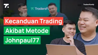 Bukan Hanya Profit, Metode Johnpaul77 Juga Bikin Kecanduan Trading! [Q&A Eps. 51]