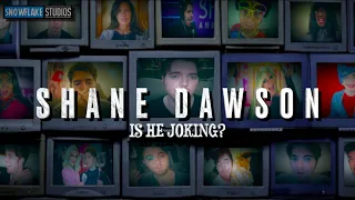 Shane Dawson - Is he Joking? - Part 1