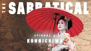 THE SABBATICAL - Episode 7: Konnichiwa (Kiryu & Kanazawa, Japan)