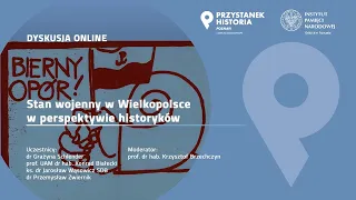 Stan wojenny w Wielkopolsce w perspektywie historyków [DYSKUSJA ONLINE]