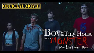 The Boy in the Tiny House and the Monster Who Lived Next Door | Official Full Movie | Indie Horror