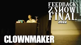 CLOWNMAKER [JUDGE SHOWCASE] | 2022 FEEDBACK 2SHOW FINAL | 피드백 2SHOW 2022