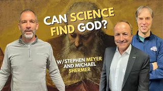 Can Science Find God? feat. Stephen Meyer and Michael Shermer