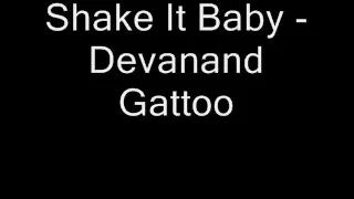 Shake It Baby - Devanand Gattoo