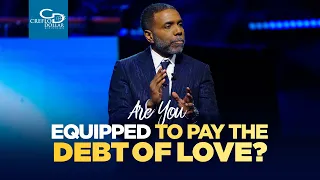 Are You Equipped to Pay the Debt of Love? - Sunday Service