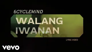 6cyclemind - Walang Iwanan [Lyric Video]